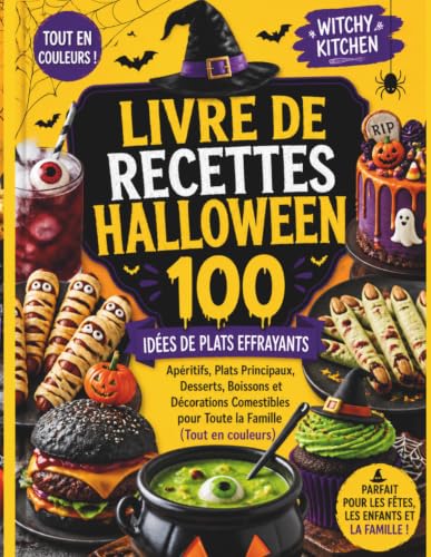 Livre de Recettes Halloween: 100 idées de plats effrayants: 
